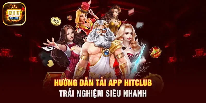 Tải app Hitclub Những lý do nên Tải app Hitclub ngay hôm nay