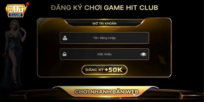Đăng ký Hitclub Quy trình Đăng ký Hitclub đơn giản, dễ hiểu